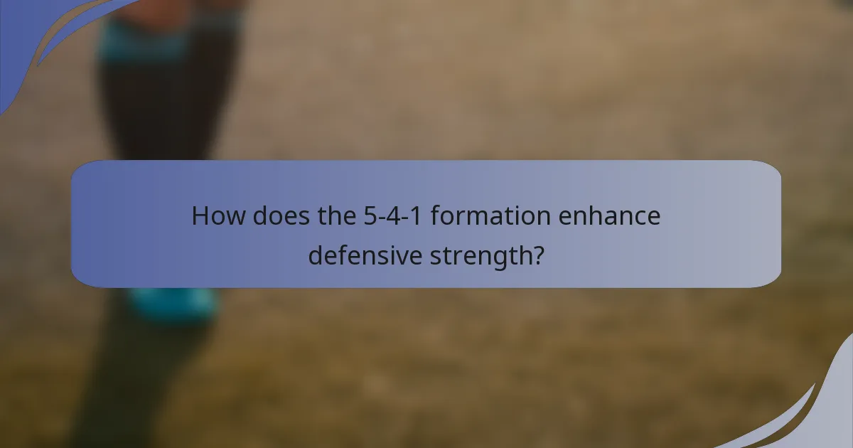 How does the 5-4-1 formation enhance defensive strength?