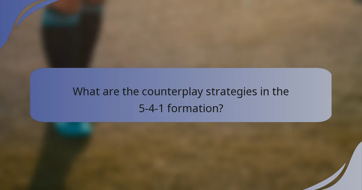 What are the counterplay strategies in the 5-4-1 formation?