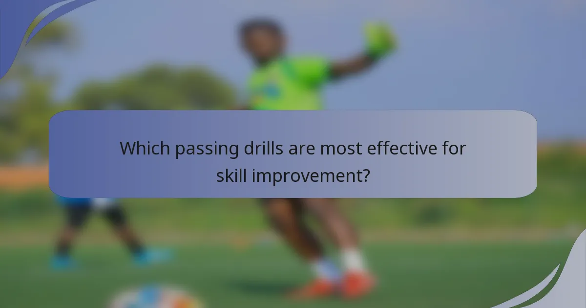 Which passing drills are most effective for skill improvement?